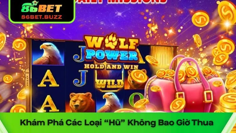 Cách Săn Hũ 86bet: Tăng Cơ Hội Thắng Lớn 1 Cách săn hũ với các loại game khó thua