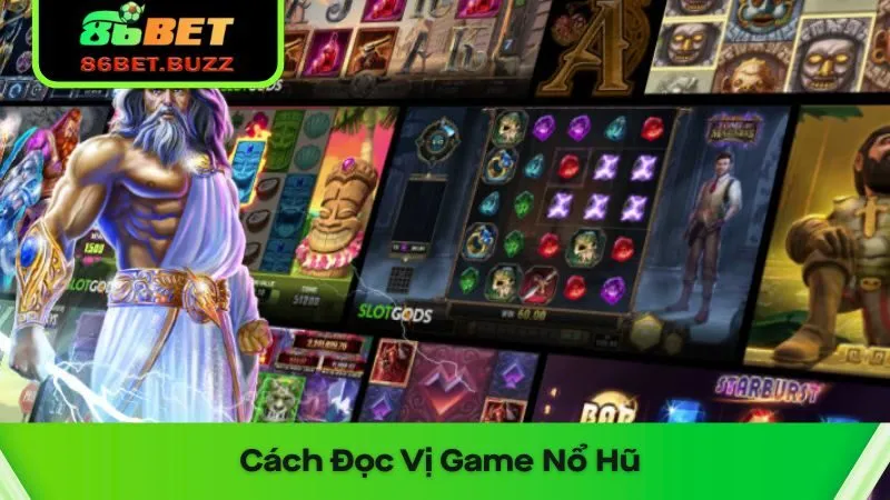 Cách Săn Hũ 86bet: Tăng Cơ Hội Thắng Lớn 2 Một cách săn hũ quan trọng là đọc vị game nổ hũ