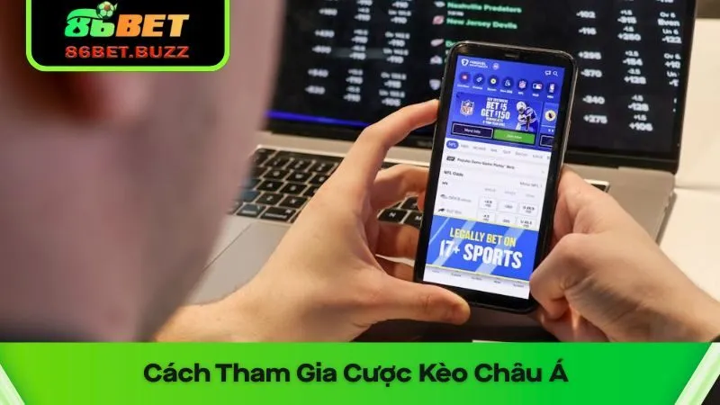 Chơi Kèo Châu Á 86bet Dễ Giành Được Giải Thưởng Lớn 2 Hướng dẫn tham gia cược kèo châu Á chi tiết