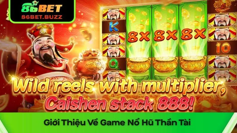 Nổ Hũ Thần Tài - Làm Giàu Nhanh Săn Thưởng Hot 2025 1 Khám phá tựa game nổ hũ Thần Tài hot nhất
