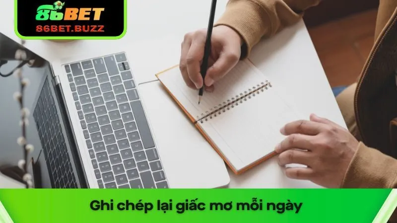 Sổ Mơ Lô Đề: Bí Quyết Chọn Số Dành Cho Dân Cá Cược 2 Ghi chép lại giấc mơ mỗi ngày