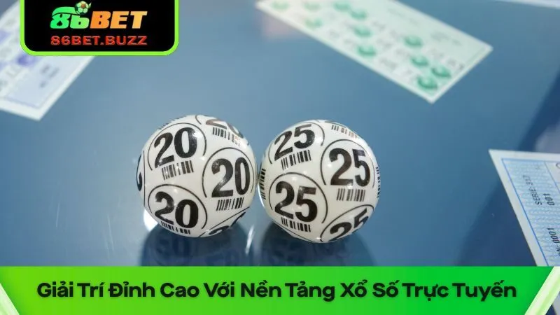 Trải Nghiệm Lô Đề 86bet Trực Tuyến Hấp Dẫn 3 Trải nghiệm xổ số online cực chất lượng tại 86bet