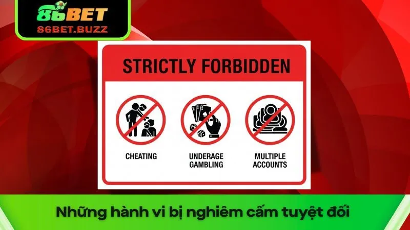 Điều Khoản Điều Kiện 86bet – Nắm Rõ Để Chơi Hiệu Quả 3 Những hành vi bị nghiêm cấm tuyệt đối