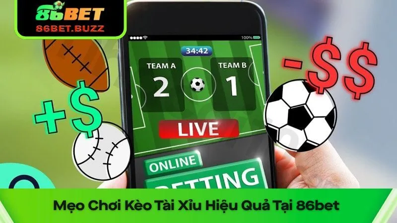 Mẹo Chơi Kèo Tài Xỉu Hiệu Quả Tại 86bet – Tối Ưu Lợi Nhuận