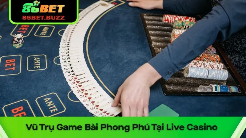 Tiêu Chí Chọn Live Casino 86bet Cùng Cách Chơi Khôn Ngoan 2 Bên trong sòng bài đẳng cấp tại live casino 86bet