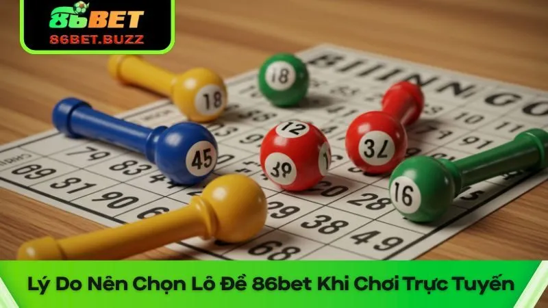 Trải Nghiệm Lô Đề 86bet Trực Tuyến Hấp Dẫn 2 Chơi lô đề 86bet: Nhanh, an toàn, tỷ lệ cao