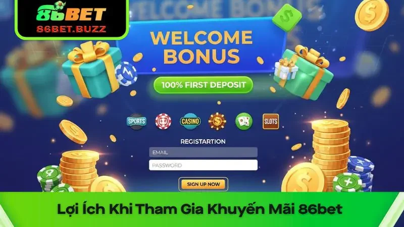 Chương Trình Khuyến Mãi 86bet – Nhận Thưởng Mỗi Ngày 34 Lợi ích khi tham gia khuyến mãi 86bet
