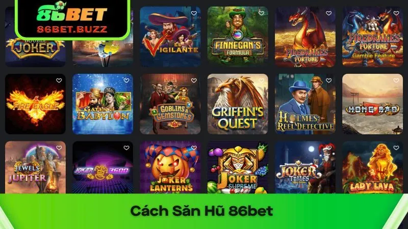 Cách Săn Hũ 86bet: Tăng Cơ Hội Thắng Lớn