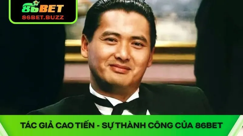 Tác Giả Cao Tiến 86bet - Xây Dựng Nhà Cái Thịnh Vượng 2 Đóng góp của anh cho sự thành công của nhà cái