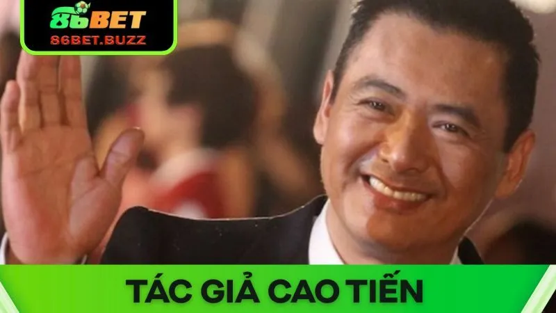 Tác Giả Cao Tiến 86bet - Xây Dựng Nhà Cái Thịnh Vượng