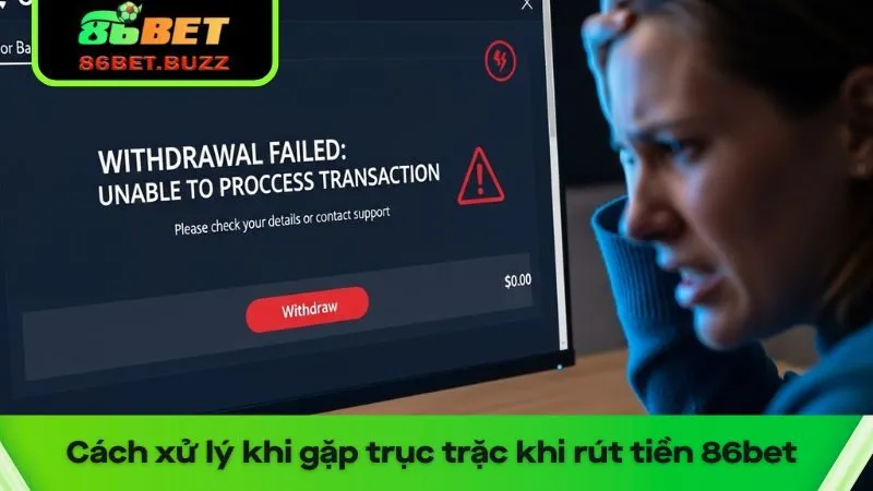 Câu Hỏi Thường Gặp Về 86bet Và Hướng Xử Lý Hiệu Quả 2 Câu hỏi thường gặp về 86bet khi gặp trục trặc trong quá trình rút tiền
